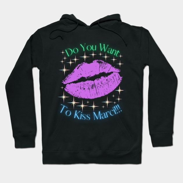 Do You Want To Kiss Marci Hoodie by MiracleROLart